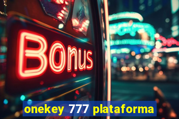 onekey 777 plataforma